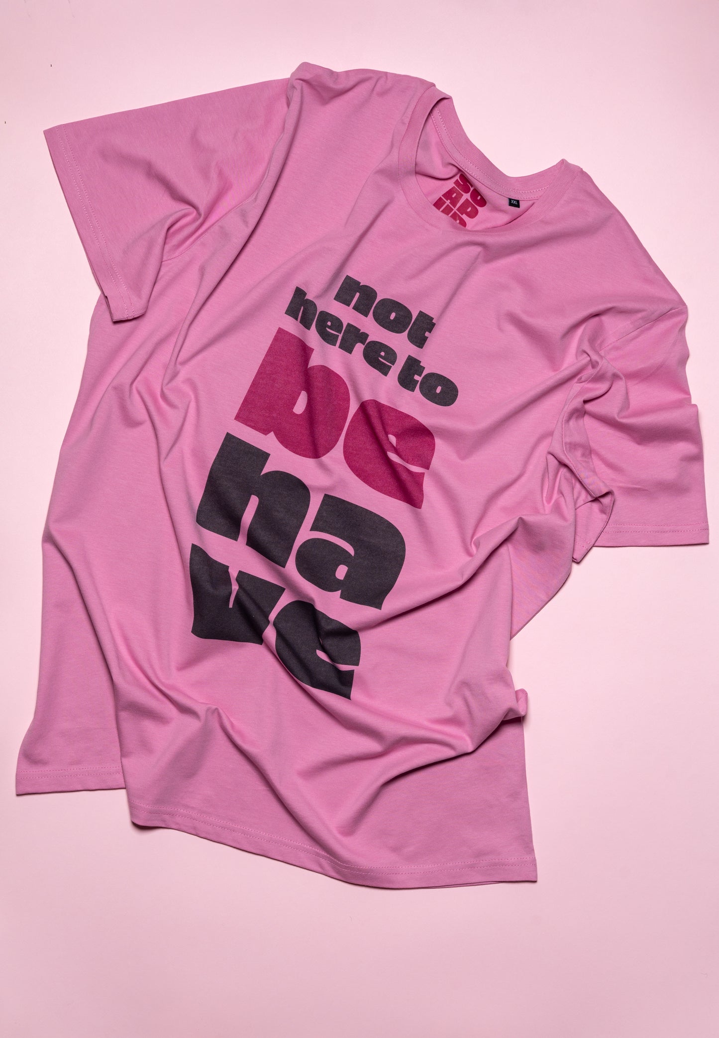 NOT HERE TO BEHAVE –  Oversize T-Shirt
